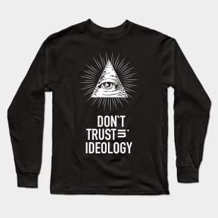 Don`t Trust in Ideology Long Sleeve T-Shirt